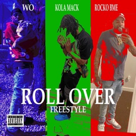 Roll Over Freestyle (feat. Kola Mack, Wo & Rocko BME) Bout Money Entertainment