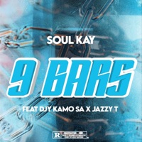 9 Bars (feat. Djy Kamo Sa & Jazzy T) - Single - Soul Kay