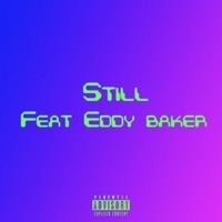 STILL (feat. Eddy Baker) - Single - Ak Epic