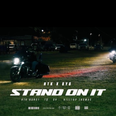 Stand On It (feat. HTK Burst, TQ & Hilltop Thomas) - Single