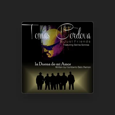 Listen to Tomas Cordova N' Just Friends, watch music videos, read bio, see tour dates & more!