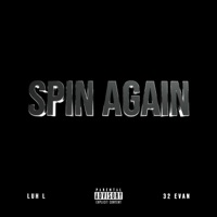 Spin Again (feat. 32 Evan) - Single - Luh L