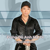 Đừng Bỏ Anh Mà Đi (feat. Star Online) - Single - Huỳnh Nhật Huy