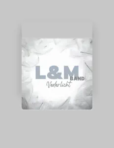 聆聽 L&M Band、觀看音樂影片、閱讀小傳、查看巡演日期等！