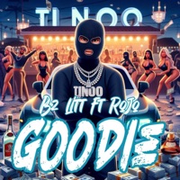 Goodie (feat. Bz2litt & Rojo) - Single - FMHTINOO