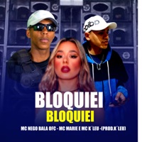 Bloquiei Bloquiei (feat. Mc k'leu) - Single - Mc Nego Bala Ofc & Mc Marie