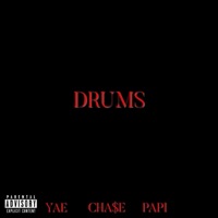 Drums (feat. Cha$e & Papi) - Single - Yae Demone