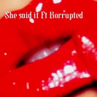 She Said It (feat. Korrupted) - Single - Laze G