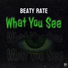 BEATY RATE - What You See
