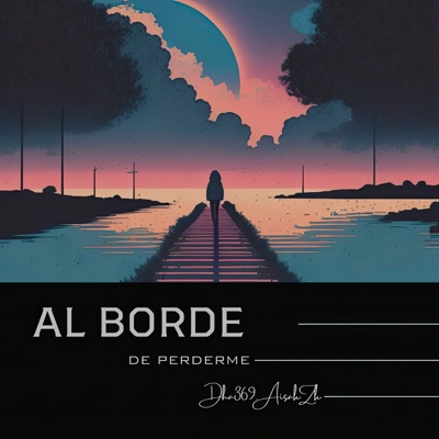 Al Borde de Perderme (feat. Aisak Zk & Dvrmv) - Single