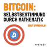 Bitcoin: Selbstbestimmung durch Mathematik - Knut Svanholm