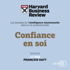 Confiance en soi : Les Bienfaits de l'intelligence émotionnelle dans la vie professionnelle - Harvard Business Review