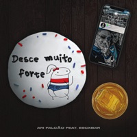 Desce Muito Forte - Single - Ari Falcão, Escxbar & Moss Beats