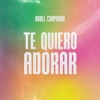 Te Quiero Adorar - Single