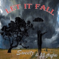Let It Fall (feat. JJ Hughes) - Single - Sweetz