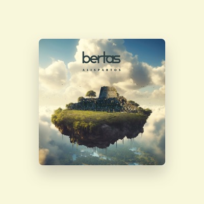 Listen to Bertas, watch music videos, read bio, see tour dates & more!