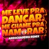 Me Leve Pra Dançar - Arrochadeira - Single