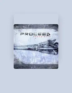 收听 Proceed、观看音乐视频、阅读小传、查看巡演日期等 ！