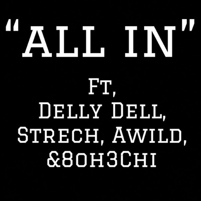 All In (feat. Delly dell, Strech & AWild) - Single