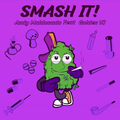Smash It! (feat. Golden VJ) - Single