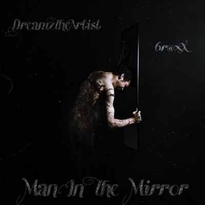 Man In the Mirror (feat. DreamzTheArtist) - Single