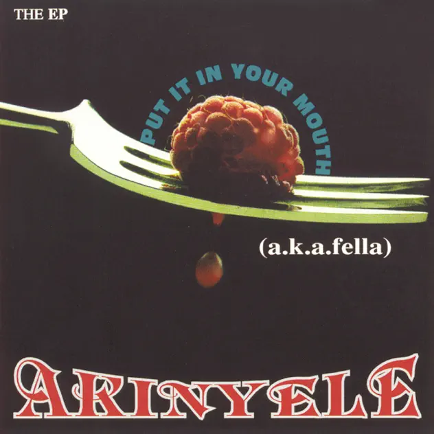 Akinyele – Put It In Your Mouth – EP [iTunes Plus M4A]