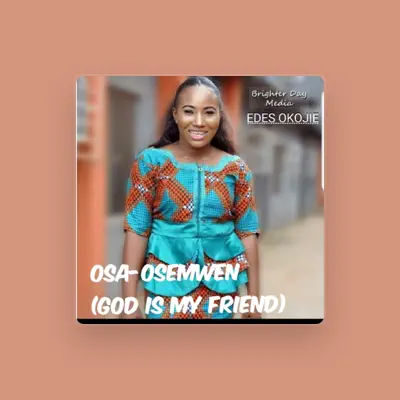 Listen to EDES OKOJIE, watch music videos, read bio, see tour dates & more!