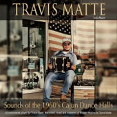 Sounds of the 1960's Cajun Dance Halls - Travis Matte - Travis Matte