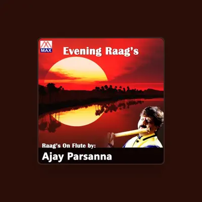 Listen to Ajay Parsanna, watch music videos, read bio, see tour dates & more!