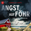 Angst auf Föhr - Ein Nordseekrimi-Reihe, Band 2 (Ungekürzt) - Cornelia Härtl