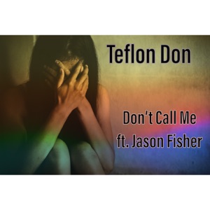 Dont Call Me (feat. Jason Fisher)