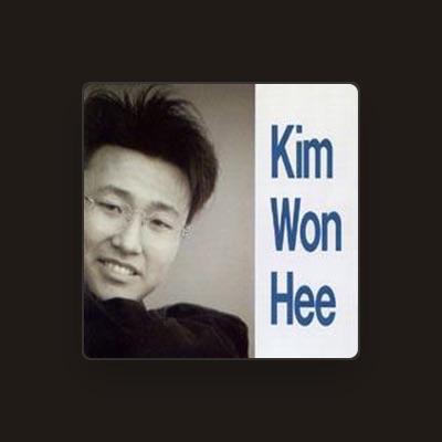 Listen to Kim Won-hui, watch music videos, read bio, see tour dates & more!