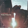 Walk With Me (Acoustic Version) - Single