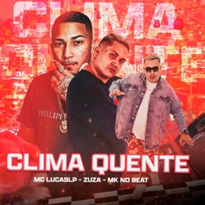 Clima Quente (feat. MK no Beat)