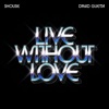 Live Without Love - Single
