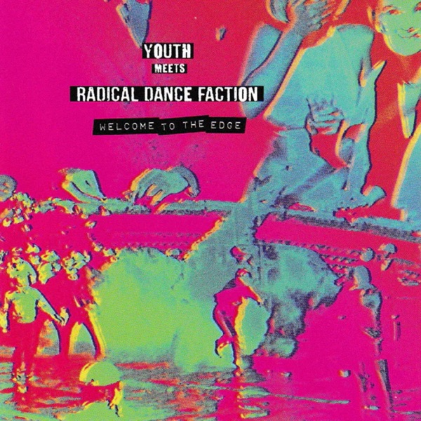 Welcome to the Edge (Youth Meets Radical Dance Faction)