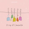 A Cup of Camomilla - EP