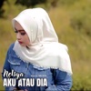 AKU ATAU DIA - Single