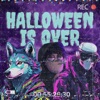 HALLOWEEN IS OVER - Single