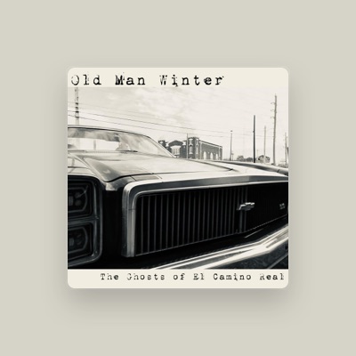 Listen to Old Man Winter, watch music videos, read bio, see tour dates & more!