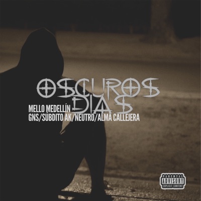 Oscuros Días (feat. GNS, subdito ak, Neutro & Alma Callejera) - Single