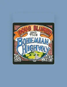 Ouça Doug Blumer and the Bohemian Highway, assista a videoclipes, leia a biografia, veja as datas das turnês e mais!