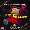 Trap & Dance 4 (Survivor) - Single