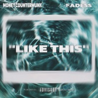 Like This (feat. FADESS) - Single - MONEYCOUNTERMUNK