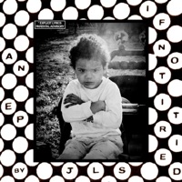 if not, I TRIED. An EP by JLS - J DOMS