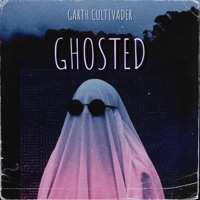 Ghosted - Single - Garth Cultivader