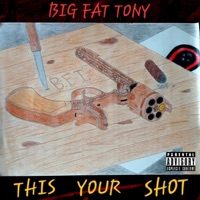 This Your Shot (Rebirth) - Single - Big Fat Tony