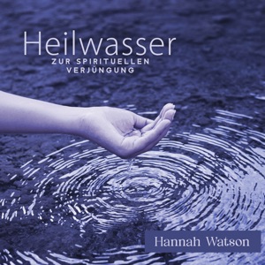 Heilwasser zur Spirituellen Verjüngung