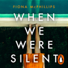When We Were Silent - Fiona McPhillips