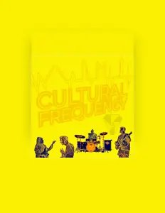 Ακούστε περιεχόμενο από Cultural Frequency, παρακολουθήστε μουσικά βίντεο, διαβάστε το βιογραφικό, δείτε ημερομηνίες περιοδείας, και πολλά ακόμη!